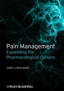McCleane, Gary J. - Pain Management: Expanding the Pharmacological Options, ebook