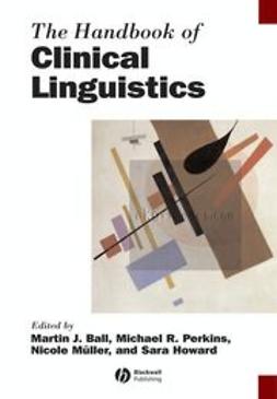 Ball, Martin J. - The Handbook of Clinical Linguistics, e-bok