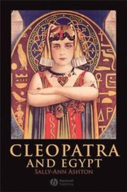 Ashton, Sally-Ann - Cleopatra and Egypt, e-kirja