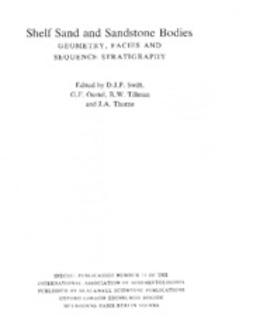 Swift, D. - Shelf Sand and Sandstone Bodies: Geometry, Facies and Sequence Stratigraphy: Special Publication 14 of the IAS, e-bok