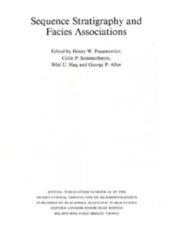 Posamentier, Henry W. - Sequence Stratigraphy and Facies Associations: Special Publication 18 of the IAS, ebook