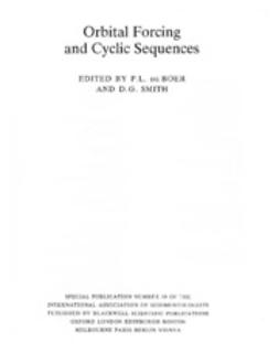 DeBoer, P. L. - Orbital Forcing and Cyclic Sequences: Special Publication 19 of the IAS, ebook
