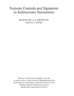 Frostick, L. - Tectonic Controls and Signatures in Sedimentary Successions: Special Publication 20 of the IAS, e-kirja