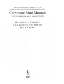 Monty, C. L. V. - Carbonate Mud-Mounds: Their Origin and Evolution (Special Publication 23 of the IAS), ebook
