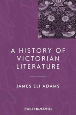 Adams, James Eli - A History of Victorian Literature, ebook