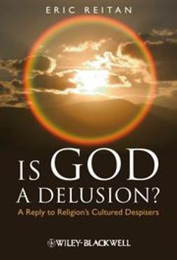 Reitan, Eric - Is God A Delusion?: A Reply to Religion's Cultured Despisers, ebook