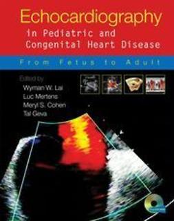 Lai, Wyman - Echocardiography in Pediatric and Congenital Heart Disease: From Fetus to Adult, ebook