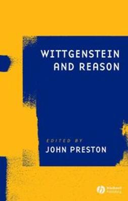Preston, John - Wittgenstein and Reason, ebook