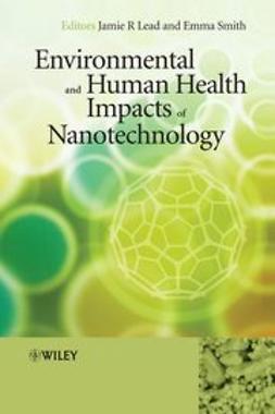 Lead, Jamie R. - Environmental and Human Health Impacts of Nanotechnology, ebook