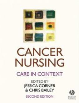 Corner, Jessica - Cancer Nursing: Care in Context, e-kirja