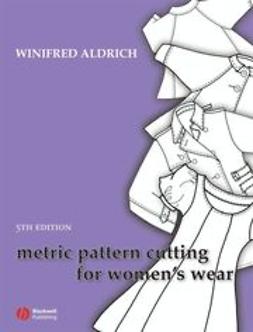 Aldrich, Winifred - Metric Pattern Cutting for Womens Wear, ebook