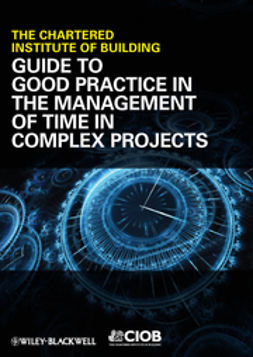  - Guide to Good Practice in the Management of Time in Complex Projects, e-bok