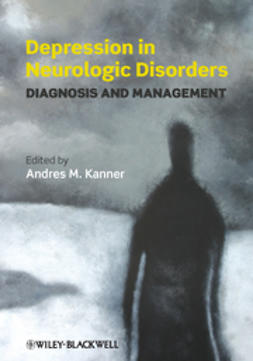 Kanner, Andres - Depression in Neurologic Disorders: Diagnosis and Management, ebook