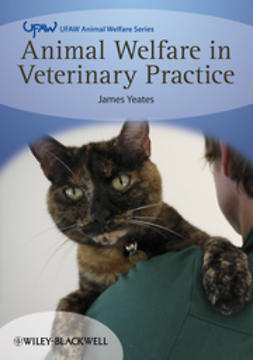 Yeates, James - Animal Welfare in Veterinary Practice, ebook