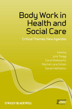 Cohen, Rachel Lara - Body Work in Health and Social Care: Critical Themes, New Agendas, e-bok
