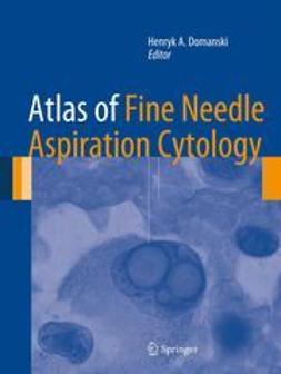 Domanski, Henryk A. - Atlas of Fine Needle Aspiration Cytology, e-kirja