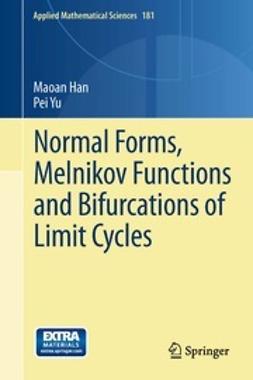 Han, Maoan - Normal Forms, Melnikov Functions and Bifurcations of Limit Cycles, ebook