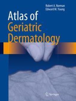 Norman, Robert A. - Atlas of Geriatric Dermatology, ebook