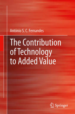 Fernandes, António S.C - The Contribution of Technology to Added Value, ebook