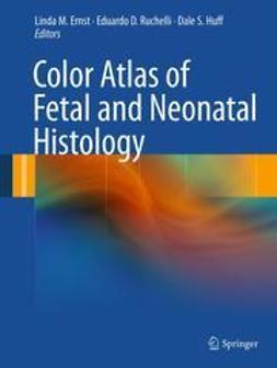 Ernst, Linda M. - Color Atlas of Fetal and Neonatal Histology, ebook