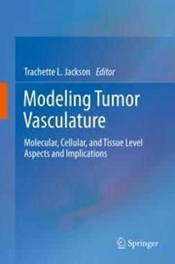 Jackson, Trachette L. - Modeling Tumor Vasculature, ebook