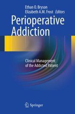 Bryson, Ethan O. - Perioperative Addiction, e-kirja