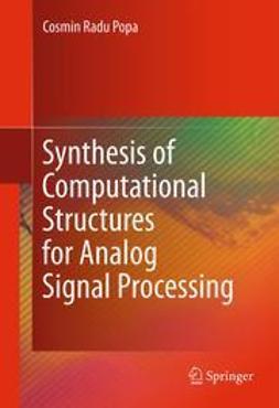 Popa, Cosmin Radu - Synthesis of Computational Structures for Analog Signal Processing, ebook