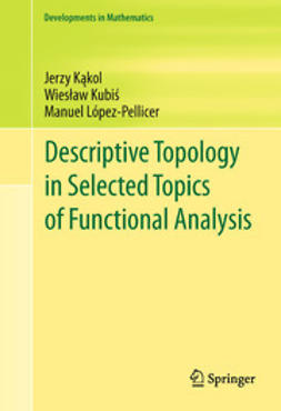 Kąkol, Jerzy - Descriptive Topology in Selected Topics of Functional Analysis, e-bok