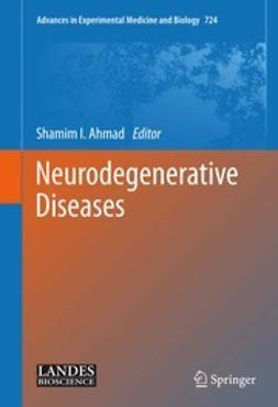 Ahmad, Shamim I. - Neurodegenerative Diseases, e-kirja