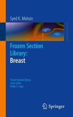 Mohsin, Syed K. - Frozen Section Library: Breast, e-kirja