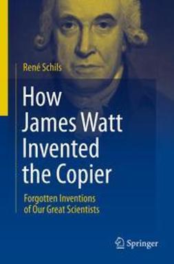 Schils, René - How James Watt Invented the Copier, e-bok