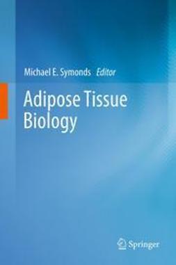 Symonds, Michael E. - Adipose Tissue Biology, e-kirja