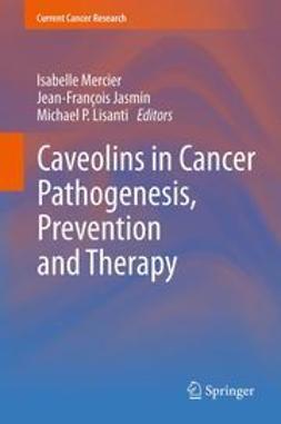 Mercier, Isabelle - Caveolins in Cancer Pathogenesis, Prevention and Therapy, ebook