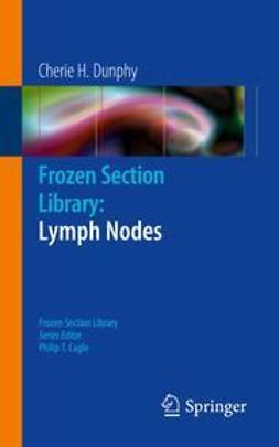 Dunphy, Cherie H. - Frozen Section Library: Lymph Nodes, e-kirja