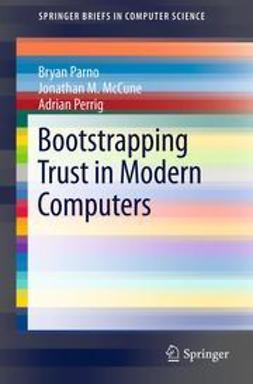 Parno, Bryan - Bootstrapping Trust in Modern Computers, ebook