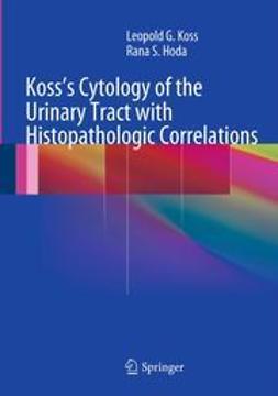 FCRP, Leopold G. Koss, MD, - Koss's Cytology of the Urinary Tract with Histopathologic Correlations, e-kirja
