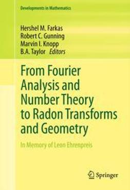 Farkas, Hershel M. - From Fourier Analysis and Number Theory to Radon Transforms and Geometry, ebook