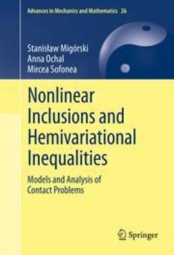 Migórski, Stanisław - Nonlinear Inclusions and Hemivariational Inequalities, e-bok