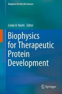 Narhi, Linda O. - Biophysics for Therapeutic Protein Development, e-kirja