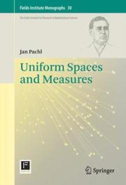 Pachl, Jan - Uniform Spaces and Measures, ebook