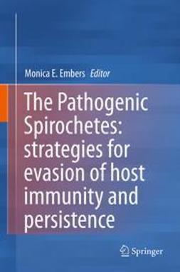 Embers, Monica E. - The Pathogenic Spirochetes: strategies for evasion of host immunity and persistence, ebook