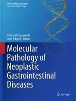 Sepulveda, Antonia R. - Molecular Pathology of Neoplastic Gastrointestinal Diseases, e-kirja