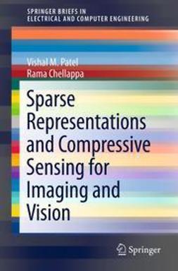 Patel, Vishal M. - Sparse Representations and Compressive Sensing for Imaging and Vision, ebook