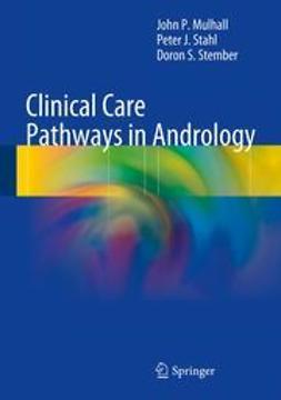 Mulhall, John P - Clinical Care Pathways in Andrology, e-bok