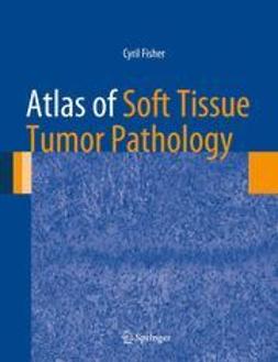 Fisher, Cyril - Atlas of Soft Tissue Tumor Pathology, e-bok