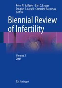Schlegel, Peter N. - Biennial Review of Infertility, e-bok