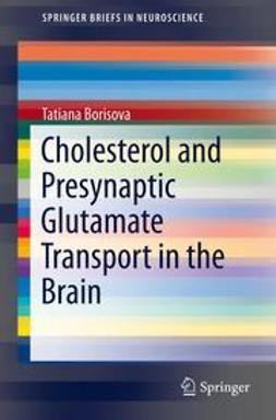 Borisova, Tatiana - Cholesterol and Presynaptic Glutamate Transport in the Brain, e-kirja