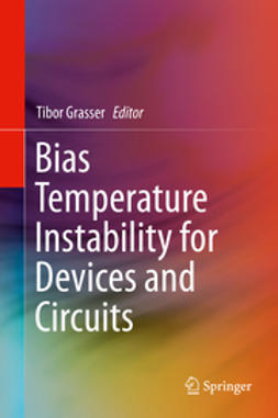 Grasser, Tibor - Bias Temperature Instability for Devices and Circuits, e-bok