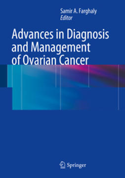 Farghaly, Samir A. - Advances in Diagnosis and Management of Ovarian Cancer, e-bok