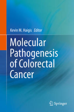 Ph.D., Kevin M. Haigis, - Molecular Pathogenesis of Colorectal Cancer, ebook